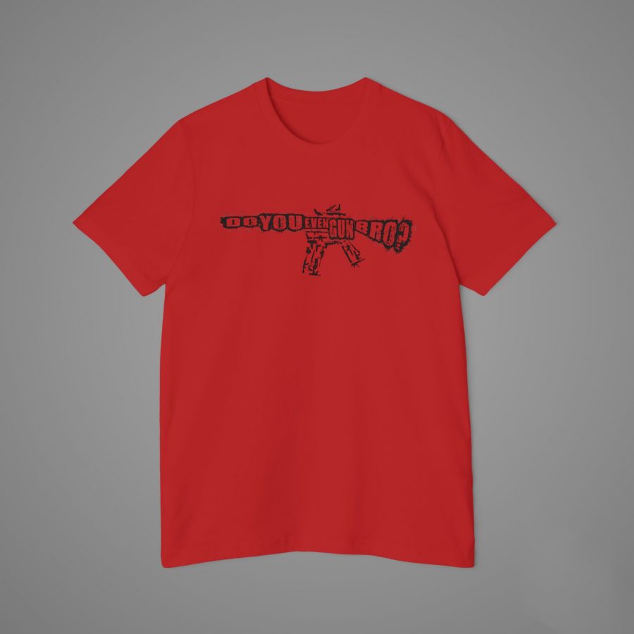 Do You Even Gun Bro? - USA-Made T-Shirt