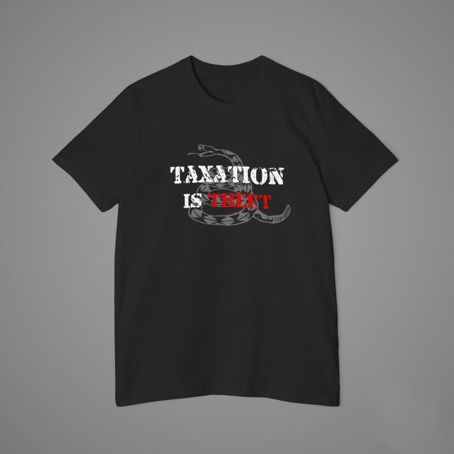 Taxation is Theft - USA-Made T-Shirt